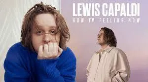 ดูหนัง ออนไลน์ Lewis Capaldi How I m Feeling Now เต็มเรื่อง