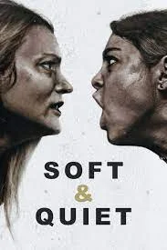 Soft and Quiet (2022)