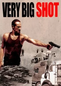 Very Big Shot (2015) ดับเครื่องชนเจ้าพ่อ