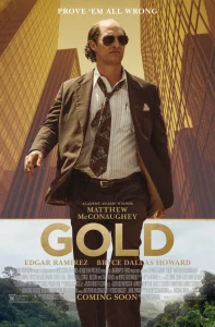 Gold (2016) เรื่องจริงของนักขุดทองชาวอเมริกัน