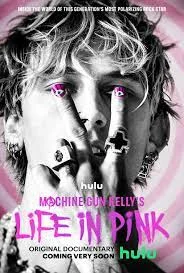 Machine Gun Kelly s Life in Pink (2022)