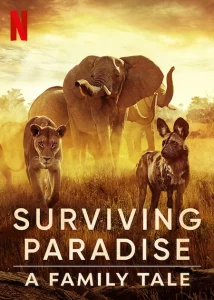 Surviving Paradise A Family Tale (2022) ชีวิตป่าแดนสวรรค์