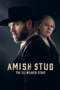 Amish Stud The Eli Weaver Story (2023)