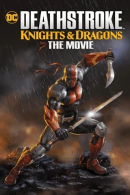 ดูหนัง Deathstroke Knights and Dragons The Movie (2020)