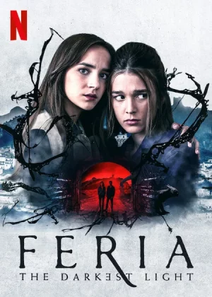 Feria The Darkest Light (2022) เฟเรีย แสงที่มืดมิด EP.1-8 (จบ)