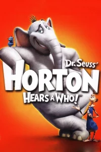 Horton Hears a Who! (2008) ฮอร์ตัน กับ โลกจิ๋วสุดมหัศจรรย์