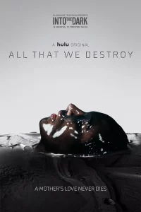 Into the Dark All That We Destroy (2019) สู่ความมืดมน ทุกศพที่เราทำลาย