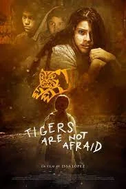 Tigers Are Not Afraid (2017)