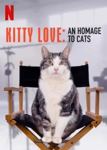 Kitty Love An Homage to Cats (2021) ความรักแมวๆ แด่น้องเหมียว