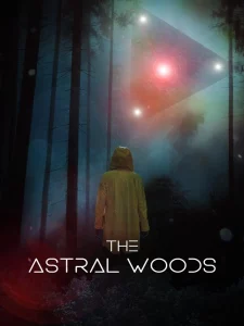 The Astral Woods (2023) เดอะ แอสทรัล วู๊ด