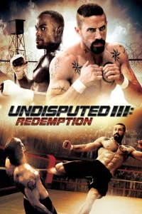 Undisputed 3 Redemption (2010) ดวลนรกเดือด 3 กระหน่ำแค้นสังเวียนนักสู้