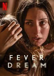 Fever Dream (2021) ฟีเวอร์ ดรีม