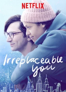 Irreplaceable You (2018) ไม่มีใครแทนเธอได้