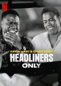 Kevin Hart & Chris Rock Headliners Only (2023) เควิน ฮาร์ทและคริส ร็อค คนดังเท่านั้น