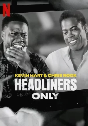 Kevin Hart & Chris Rock Headliners Only (2023) เควิน ฮาร์ทและคริส ร็อค คนดังเท่านั้น