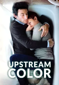 Upstream Color (2013)