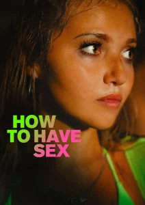 How To Have Sex (2023) ซิงนั้นสำคัญไฉน