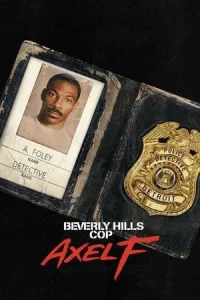 Beverly Hills Cop Axel F (2024) โปลิศจับตำรวจ เอ็กเซล เอฟ