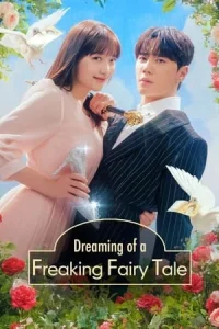 Dreaming of a Freaking Fairytale (2024) ฝันที่ไม่กล้าฝันของยัยซินเดอเรลล่า EP.1-10 (จบ)