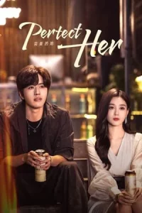 Perfect Her (2024) เธอผู้แสนเพอร์เฟกต์ EP.1-20 (จบ)