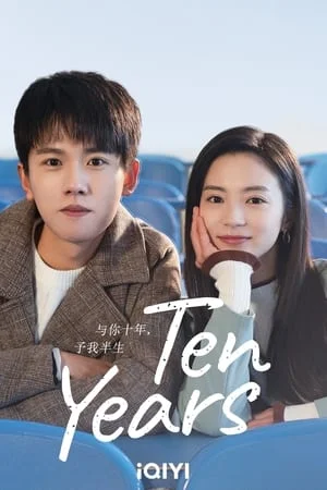 Ten Years (2023) สิบปีแห่งรัก นานครึ่งชีวิต EP.1-24 (จบ)