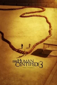 The Human Centipede 3 (2015) จับคนมาทำตะขาบ 3