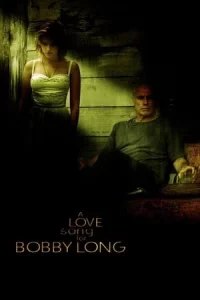 A Love Song for Bobby Long (2004) ปราถนาแห่งหัวใจ