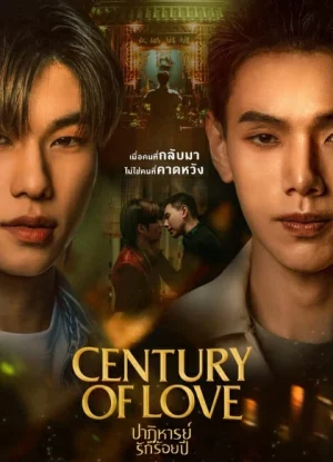 Century of Love (2024) ปาฏิหาริย์รักร้อยปี EP.1-10 (จบ)