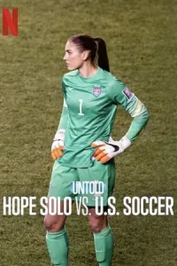 Untold Hope Solo vs. U.S. Soccer (2024) โฮป โซโล ปะทะ ฟุตบอลสหรัฐฯ