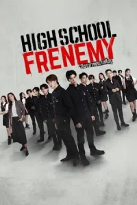 High School Frenemy (2024) มิตรภาพคราบศัตรู EP.1-16 (จบ)