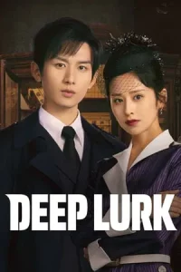 Deep Lurk (2024) เล่ห์จารชน EP.1-38 (จบ)