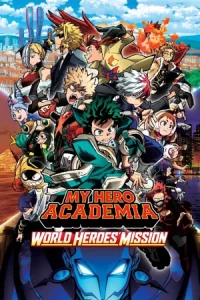 My Hero Academia The Movie World Heroes Mission (2021) มาย ฮีโร่ อาคาเดเมีย รวมพลฮีโร่กู้วิกฤตโลก