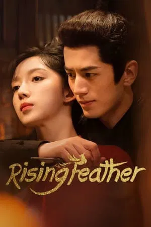 Rising Feather (2023) เล่ห์รักนางหงส์ EP.1-30 (จบ)