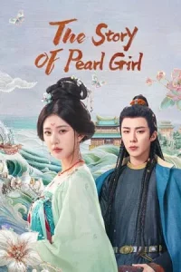 The Story of Pearl Girl (2024) เรื่องราวหญิงสาวอัญมณี EP.1-40 (จบ)