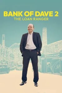 Bank of Dave 2 The Loan Ranger (2025)