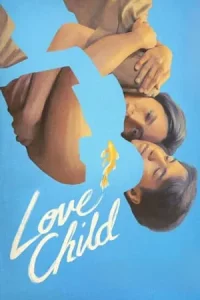 Love Child (2024) เกิดจากรัก