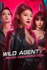 Wild Agent 2 Peach Assassination (2024) ยอดจารชนสาว 2 นักฆ่าลูกพีช