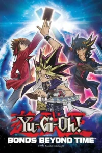 Yu Gi Oh Bonds Beyond Time (2010) ยูกิโอ เกมกลคนอัจฉริยะ เดอะมูฟวี่ แมตช์มรณะข้ามเวลาพลิกอนาคต