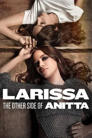 Larissa The Other Side of Anitta (2025) ลาริสสา อีกด้านของอนิตต้า